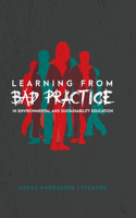 Learning from Bad Practice in Environmental and Sustainability Education