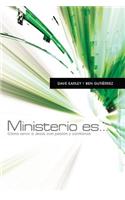 Ministerio Es . . .: Cï¿½mo Servir a Jesï¿½s Con Pasiï¿½n y Confianza