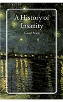 A History of Insanity: (English)