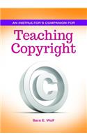 An Instructor's Companion for Teaching Copyright