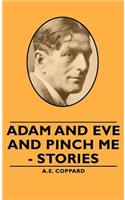 Adam and Eve and Pinch Me - Stories