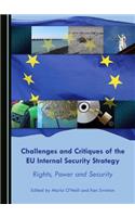 Challenges and Critiques of the Eu Internal Security Strategy: Rights, Power and Security
