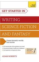 Get Started in Writing Science Fiction and Fantasy: A Teach Yourself Guide