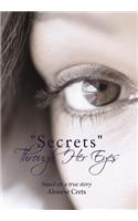 "Secrets" Through Her Eyes