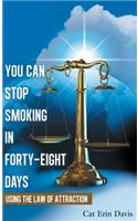 You Can Stop Smoking in Forty-Eight Days