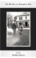 On My Way To Someplace Else: Essays by a Daughter of Holocaust Survivors(English)