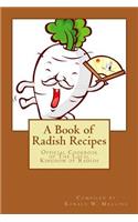 A Book of Radish Recipes