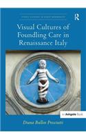 Visual Cultures of Foundling Care in Renaissance Italy