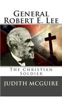 General Robert E. Lee: The Christian Soldier