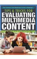 Tips & Tricks for Evaluating Multimedia Content