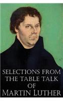 Selections from the Table Talk of Martin Luther