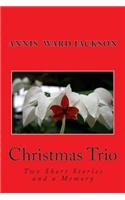 Christmas Trio: Two Short Stories and a Memory(English)