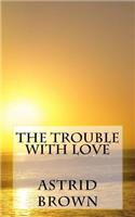 The trouble with love