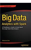 Big Data Analytics with Spark: A Practitioner's Guide to Using Spark for Large Scale Data Analysis