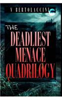 Deadliest Menace Quadrilogy