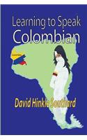 Learning to Speak Colombian