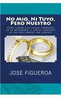 No Mio, Ni Tuyo, Pero Nuestro: (Spanish)