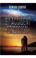 By Accident or Design