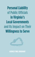 Personal Liability of Public Officials in Virginia's Local Governments and Its Impact on Their Willingness to Serve