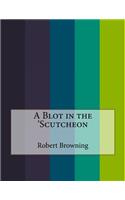A Blot in the 'Scutcheon