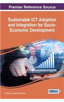 Sustainable ICT Adoption and Integration for Socio-Economic Development