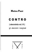 Contro - gli eteronimi marginli VOL.VI