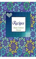 Notes and Recipes Blank Cookbook Journal: Blue Floral