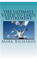 The Ultimate Guide to Early Retirement: (English)