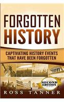 Forgotten History: Captivating History Events that Have Been Forgotten