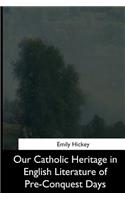Our Catholic Heritage in English Literature of Pre-Conquest Days
