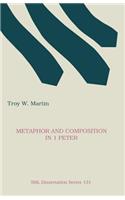 Metaphor and Composition in 1 Peter: (Dissertation Series / Society of Biblical Literature)