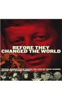 Before They Changed the World: Pivotal Moments That Shaped the Lives of Great Leaders