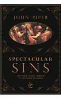 Spectacular Sins And Their Global Purpose in the Glory of Christ