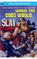 Whom the Gods Would Slay & The Men in the Walls