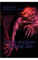 Once Bitten Never Die