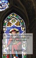 Treatise Concerning the Correction of the Donatists