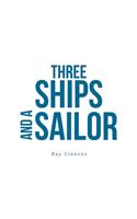 Three Ships and a Sailor