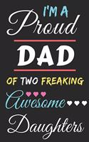 I'm A Proud Dad Of Two Freaking Awesome Daughters