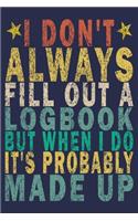 I Don't Always Fill Out a Logbook, but When I Do It's Probably Made Up