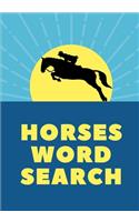 Horses Word Search: Easy for Beginners - Adults and Kids - Family and Friends - On Holidays, Travel or Everyday - Great Size - Quality Paper - Beautiful Cover - Perfect