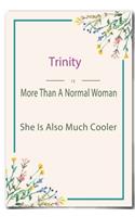 Trinity is More Than A Normal Woman