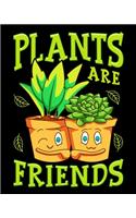 Plants Are Friends: Cute & Funny Plants Are Friends Gardening Planting Pun 2020-2021 Weekly Planner & Gratitude Journal (110 Pages, 8" x 10") Blank Sections For Writing