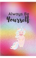 Always Be Yourself Unicorn Journal: Writing Journal, Doodle Book, Lined, Great Gift 6x9 inches
