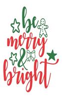 Be merry & bright