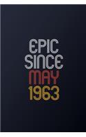 Epic Since May 1963: Blank Lined Journal, Happy Birthday Notebook, Diary Perfect Gift For Your Loved Ones