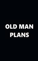 2020 Daily Planner Funny Humorous Old Man Plans 388 Pages: 2020 Planners Calendars Organizers Datebooks Appointment Books Agendas