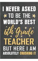 I Never Asked To Be The World's Best 6th Grade Teacher But Here I Am Absolutely Crushing It