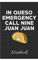 In Queso Emergency Call Nine Juan Juan Notebook