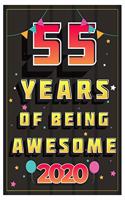 55 Years Of Being Awesome 2020 Notebook Gift: Birthday Journal/6/9, Soft Cover, Matte Finish/Notebook Birthday Gifts/120 pages.