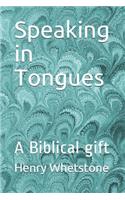 Speaking in Tongues: A Biblical gift